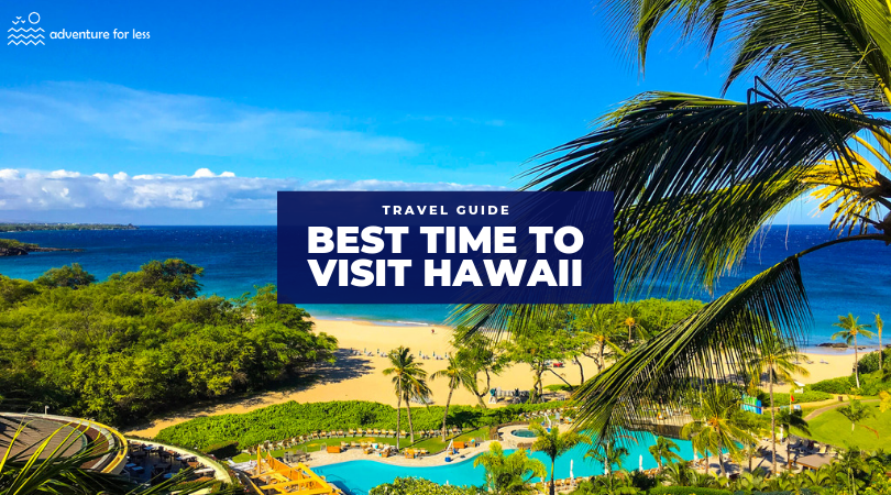 Travel to an island destinati. Best Time To Visit Hawaii To Beat Crowds Save Money Adventure For Less